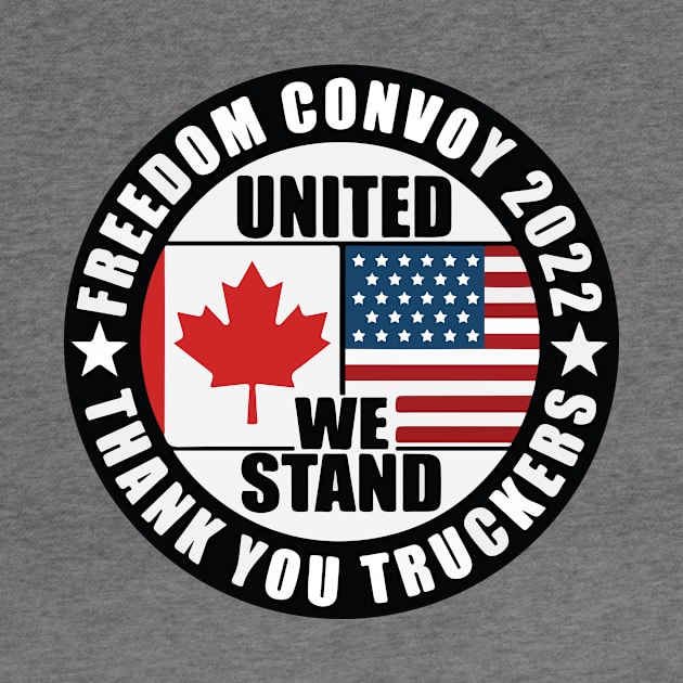 United We Stand Freedom Convoy 2022 Canadian Convoy Truckers by Ene Alda